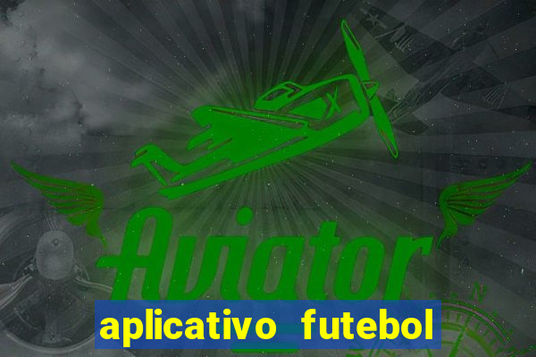 aplicativo futebol caminho da sorte